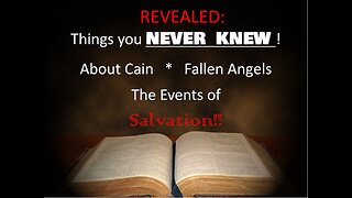 E16 Things You Never Knew: Cain, Fallen Angels, & The Events of Salvation