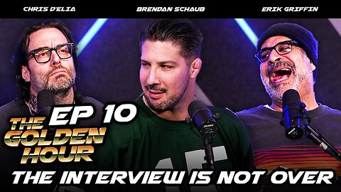10 Interview is Not Over #10 w Brendan Schaub, Erik Griffin, & Chris D'Elia (Chipmunk Version)
