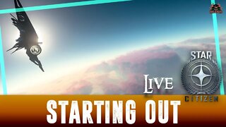 Star Citizen Starting Out - Noob Diaries Live