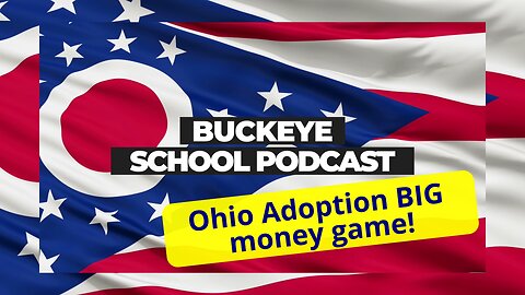 Ohio Adoption BIG money game for the State! Buckeye School Podcast 10