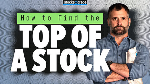 How to Find the Top of a Stock