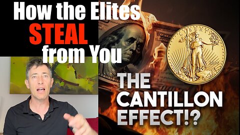 What is the Cantillon Effect + How they Silently STEAL from You Using It -- Theft via Inflation