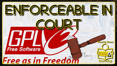 GPL is Enforceable | Weekly News Roundup