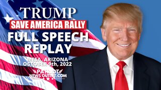 FULL SPEECH REPLAY: President Trump's, Save America Rally, Mesa Arizona | 10/09/2022