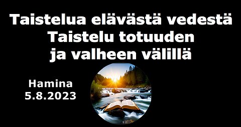 Taistelua elävästä vedestä taistelua totuuden ja valheen välillä