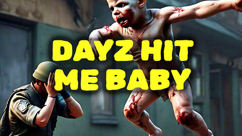 Hit Me Baby One More Time! DayZ Clip