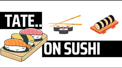 Tate on sushi