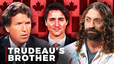 Tucker interviews Justin Trudeau's Brother Kyle Kemper...😬