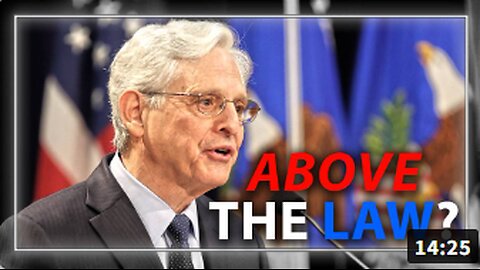 US Attorney General Merrick Garland believes he is above the LAW!