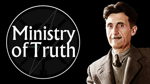 The Ministry Of Truth Part 1
