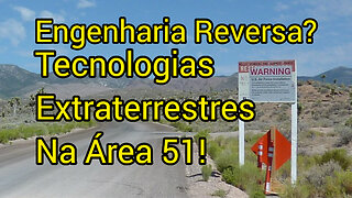 Engenharia Reversa? Tecnologias Extraterrestres na Área 51!