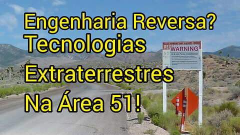 Engenharia Reversa? Tecnologias Extraterrestres na Área 51!