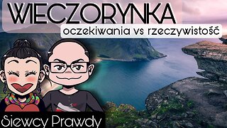 Oczekiwania vs rzeczywistość - Wieczorynka