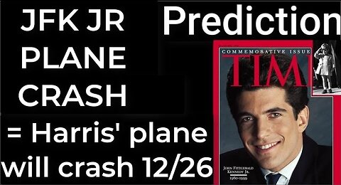 Prediction - JFK JR PLANE CRASH = Harris' plane will crash Dec 26