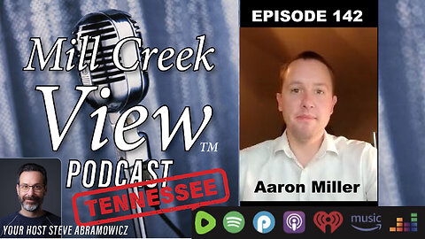 Mill Creek View Tennessee Podcast EP142 Aaron Miller Interview & More 10 26 23