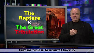 Endtimes, Part 2: The Rapture & Great Tribulation