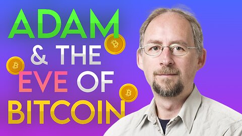 Bitcoin: the start, the present, the future Adam Back: Bitcoin People EP 54