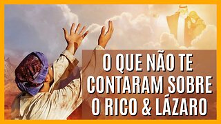 A PARÁBOLA DO RICO E LÁZARO | O QUE NÃO TE CONTARAM - ÉDY