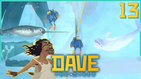 Just Dodgin' Narwhals and Saving Belugas, All In A Days Dive | Dave the Diver [Part 13]