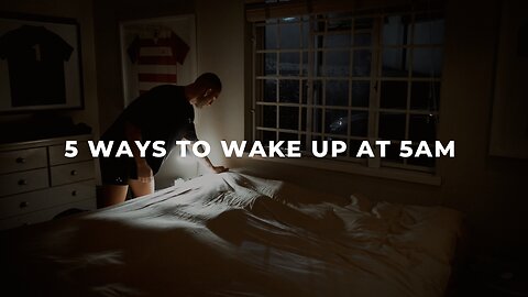 5 ways to wake up at 5am