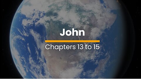 John 13, 14, & 15 - October 26 (Day 299)