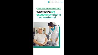 Quick Tip For Families In Intensive Care: What’s The Life Expectancy After A Tracheostomy?