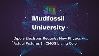 Dipole Electrons Requires New Physics -- Actual Pictures In CMOS Living Color