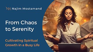 From Chaos to Serenity: Cultivating Spiritual Growth in a Busy Life