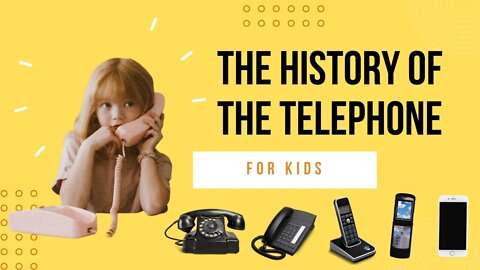 The History of the Telephone and Alexander Graham Bell - For Kids!