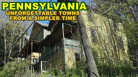 PENNSYLVANIA: Unforgettable Towns From A Simpler Time