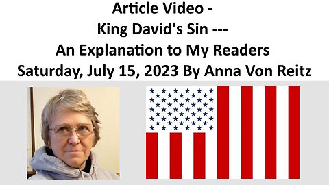 Article Video - King David's Sin --- An Explanation to My Readers By Anna Von Reitz