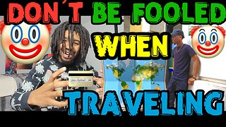 DON’T BE FOOLED WHEN TRAVELING ! | FT. GLOBAL CEEZY | LETS TALK ABOUT IT I EPISODE