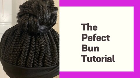 The #PerfectBun Tutorial#protectivestyle