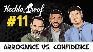 EP #11 - Arrogance vs. Confidence