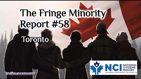 The Fringe Minority Report #58 National Citizens Inquiry Toronto