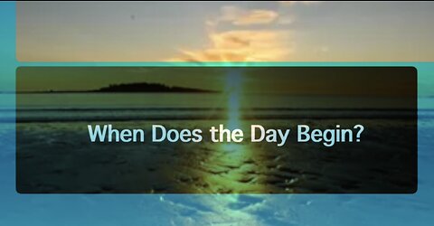 When Does the Day Begin - Feast Days (Part 3)