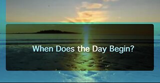 When Does the Day Begin - Feast Days (Part 3)