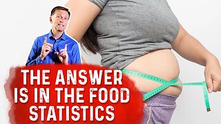 The Answer To Obesity Is In The Food Statistics – Dr. Berg