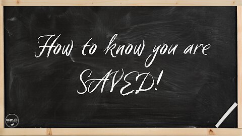 How to know you are saved!