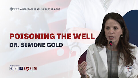 Frontline Forum: Poisoning the Well feat. Dr. Simone Gold