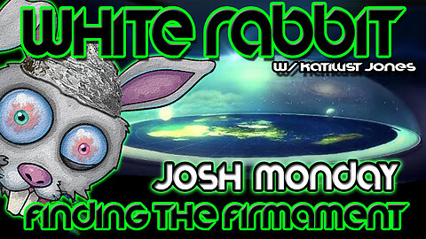 Finding the Firmament w/Josh Monday