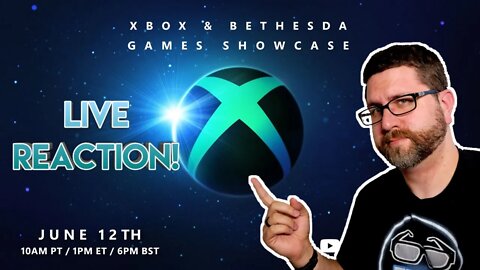 Live Reaction to Xbox/Bethesda Games Showcase! (6/12/22)