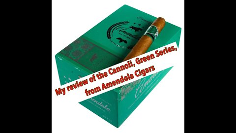My review of the Cannoli, Green Series, from Amendola Cigars.