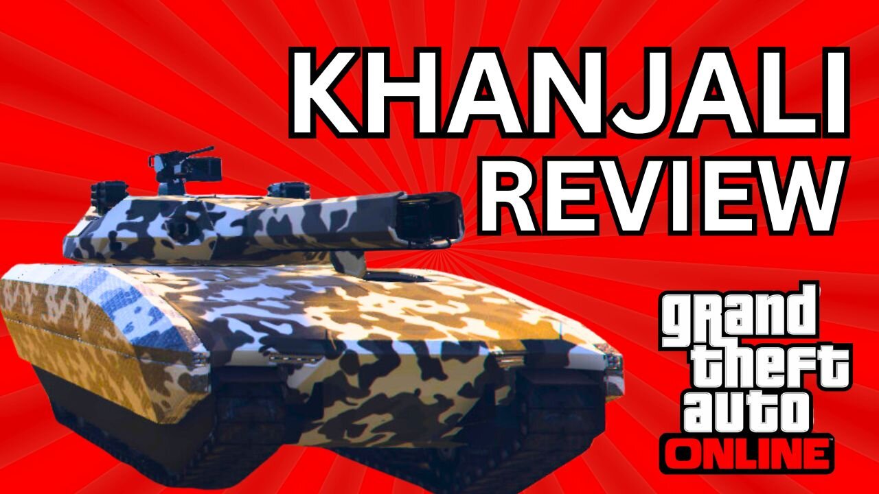 IS THE KHANJALI TANK ANY GOOD:GTA ONLINE