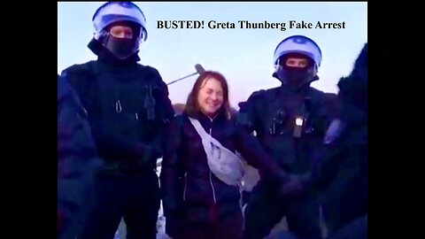 Greta Thunberg Fake Arrest Shows World That We Are Watching A Movie Starring Hypocrites And Demons