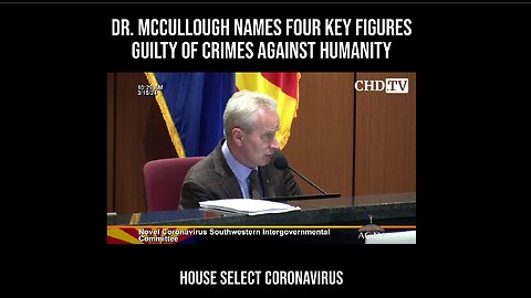 Dr. McCullough Names Four Key Figures Guilty of Crimes Against Humanity