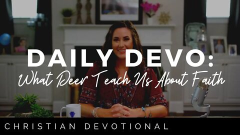 WHAT DEER TEACH US ABOUT FAITH | DAILY DEVOTIONAL FOR WOMEN