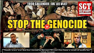 SGT REPORT - STOP THE GENOCIDE -- Todd Callender & Dr. Lee Vliet (related links in description)