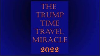 THE TRUMP TIME TRAVEL MIRACLE