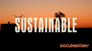 Documentary: Sustainable